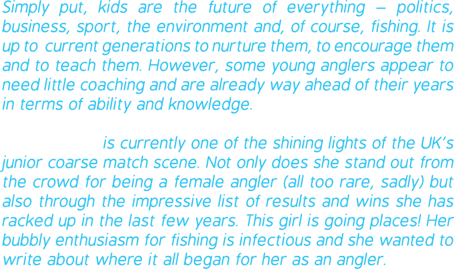 Simply put, kids are the future of everything – politics, business, sport, the environment and, of course, fishing. I...