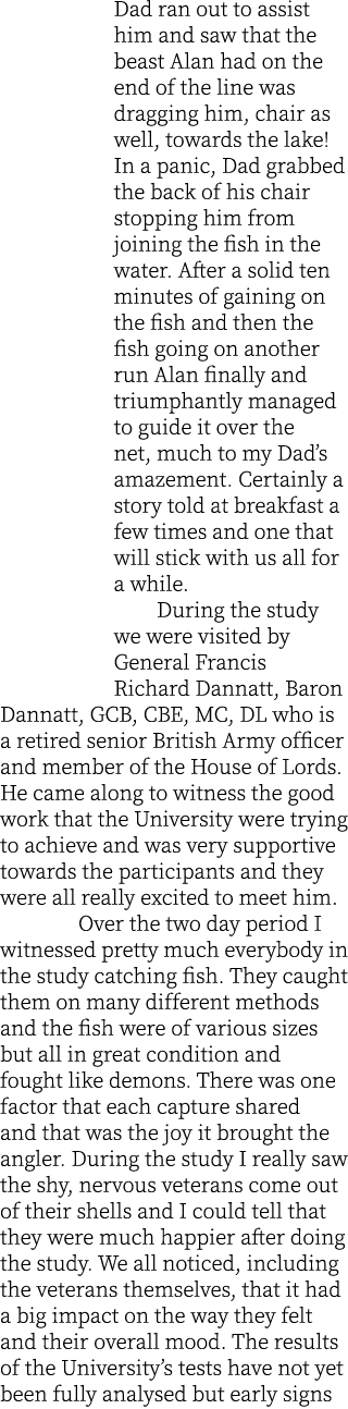 Dad ran out to assist him and saw that the beast Alan had on the end of the line was dragging him, chair as well, tow...