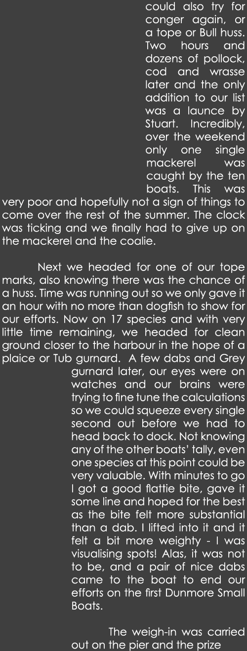 could also try for conger again, or a tope or Bull huss. Two hours and dozens of pollock, cod and wrasse later and th...