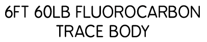 6ft 60lb fluorocarbon trace body