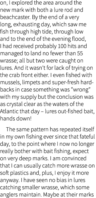 on, I explored the area around the new mark with both a lure rod and beachcaster. By the end of a very long, exhausti...
