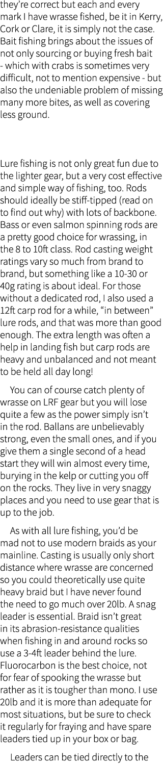 they’re correct but each and every mark I have wrasse fished, be it in Kerry, Cork or Clare, it is simply not the cas...