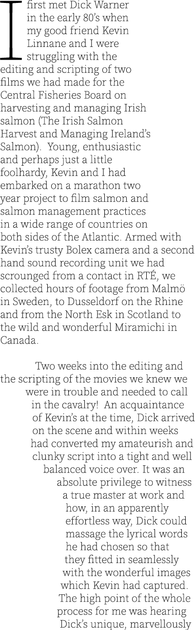 I first met Dick Warner in the early 80’s when my good friend Kevin Linnane and I were struggling with the editing an...