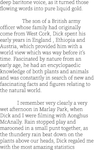 deep baritone voice, as it turned those flowing words into pure liquid gold.    The son of a British army officer who...