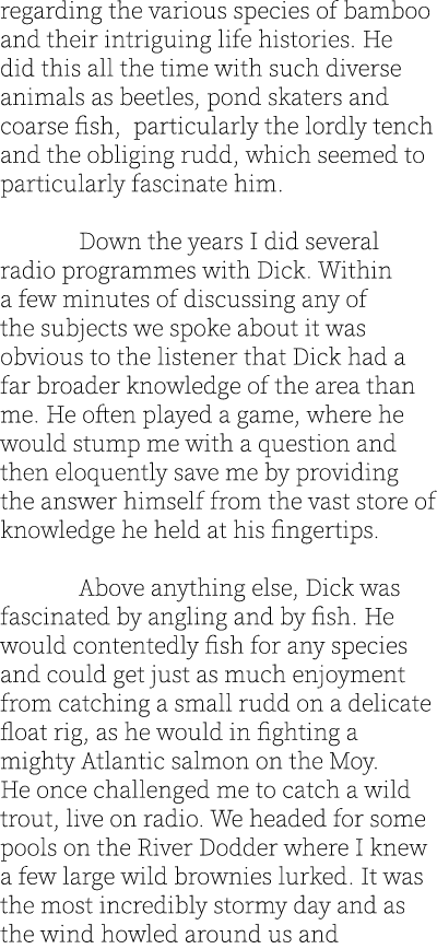 regarding the various species of bamboo and their intriguing life histories. He did this all the time with such diver...