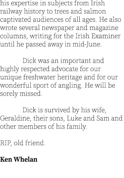 his expertise in subjects from Irish railway history to trees and salmon captivated audiences of all ages. He also wr...