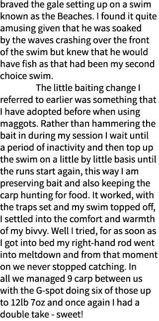 braved the gale setting up on a swim known as the Beaches. I found it quite amusing given that he was soaked by the w...