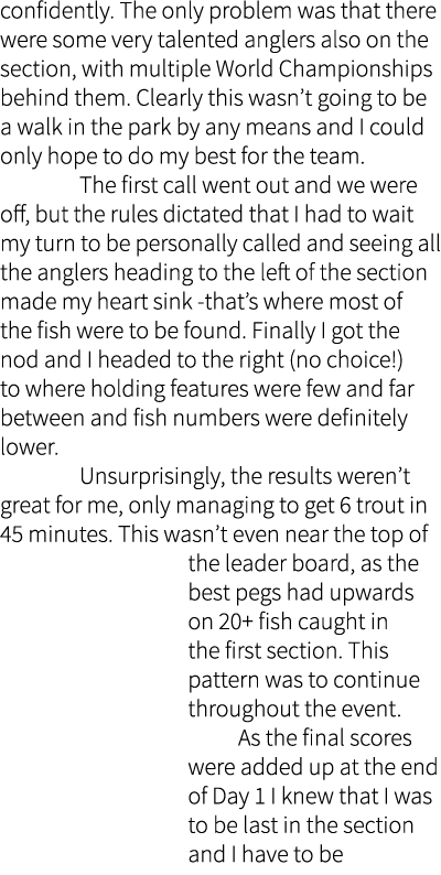 confidently. The only problem was that there were some very talented anglers also on the section, with multiple World...