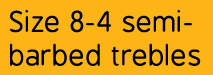 Size 8-4 semi-barbed trebles