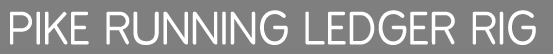 Pike Running ledger rig