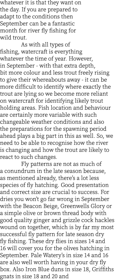 whatever it is that they want on the day. If you are prepared to adapt to the conditions then September can be a fant...