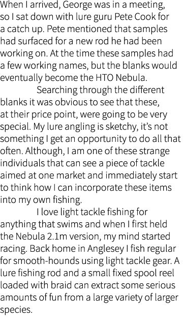 When I arrived, George was in a meeting, so I sat down with lure guru Pete Cook for a catch up. Pete mentioned that s...
