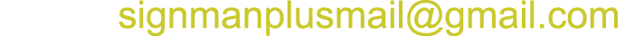 Email: signmanplusmail@gmail.com