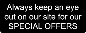 Always keep an eye out on our site for our special offers