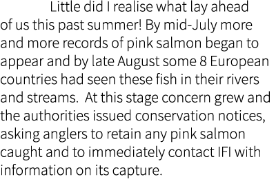  Little did I realise what lay ahead of us this past summer! By mid-July more and more records of pink salmon began t...