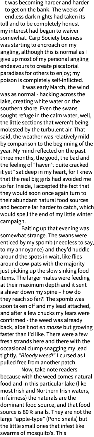 I t was becoming harder and harder to get on the bank. The weeks of endless dark nights had taken its toll and to be ...
