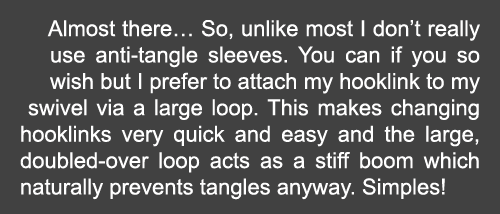 Almost there… So, unlike most I don’t really use anti-tangle sleeves. You can if you so wish but I prefer to attach m...