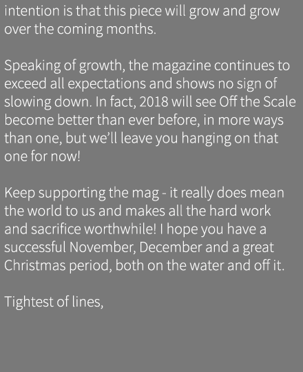 intention is that this piece will grow and grow over the coming months. Speaking of growth, the magazine continues to...