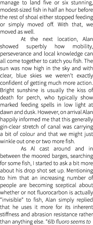 manage to land five or six stunning, modest-sized fish in half an hour before the rest of shoal either stopped feedin...