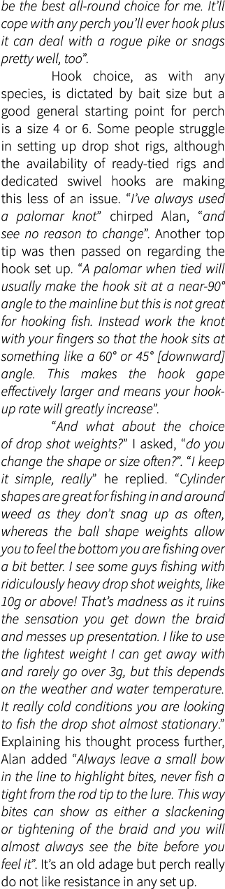 be the best all-round choice for me. It’ll cope with any perch you’ll ever hook plus it can deal with a rogue pike or...