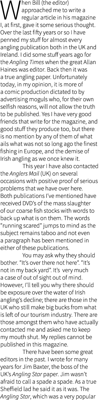 When Bill (the editor) approached me to write a regular article in his magazine I, at first, gave it some serious tho...