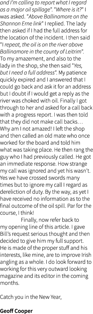 and I’m calling to report what I regard as a major oil spillage”. “Where is it?” I was asked. “Above Ballinamore on t...