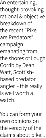 An entertaining, thought-provoking rational & objective breakdown of the recent “Pike are Predators” campaign emanati...