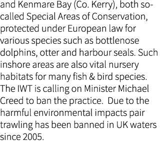 and Kenmare Bay (Co. Kerry), both so-called Special Areas of Conservation, protected under European law for various s...