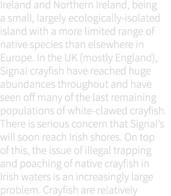 Ireland and Northern Ireland, being a small, largely ecologically-isolated island with a more limited range of native...