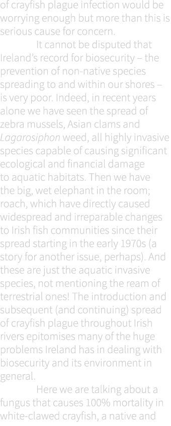 of crayfish plague infection would be worrying enough but more than this is serious cause for concern. It cannot be d...