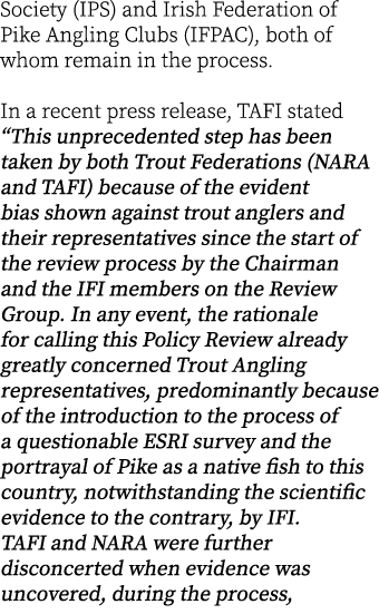 Society (IPS) and Irish Federation of Pike Angling Clubs (IFPAC), both of whom remain in the process.  In a recent pr...