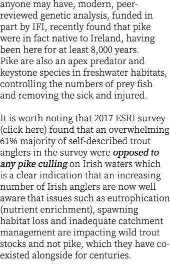 anyone may have, modern, peer-reviewed genetic analysis, funded in part by IFI, recently found that pike were in fact...