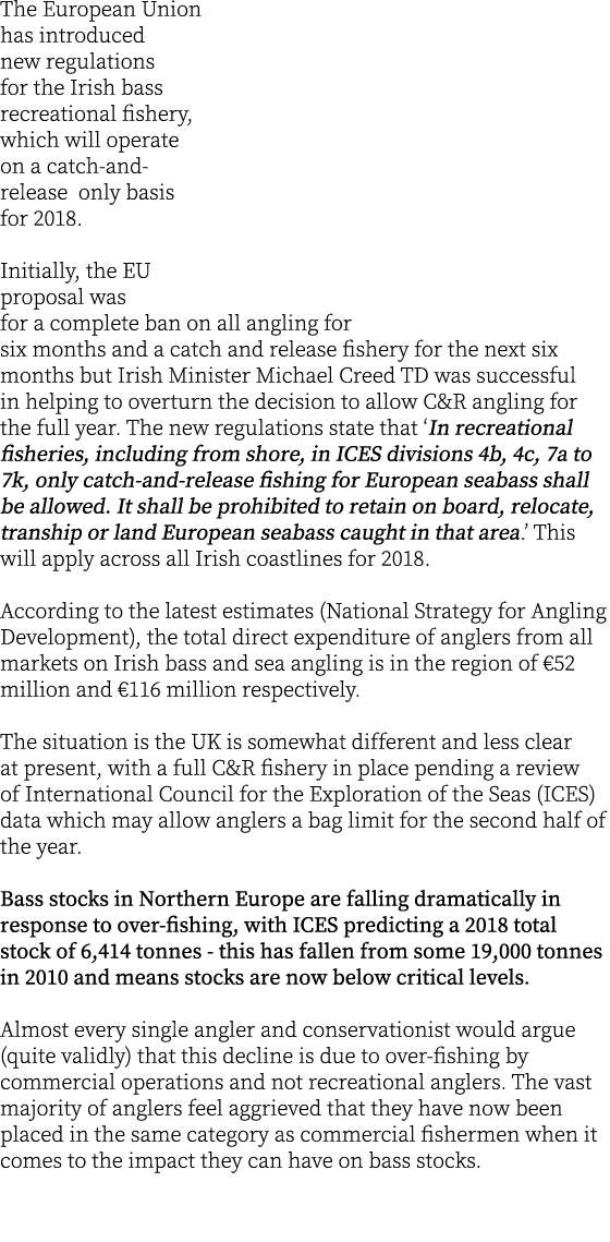 The European Union has introduced new regulations for the Irish bass recreational fishery, which will operate on a ca...