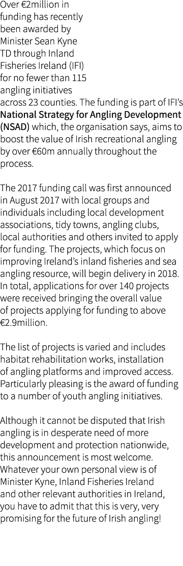 Over €2million in funding has recently been awarded by Minister Sean Kyne TD through Inland Fisheries Ireland (IFI) f...