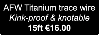 AFW Titanium trace wire Kink-proof & knotable 15ft €16.00