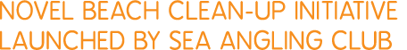 Novel Beach clean-up initiative launched by sea angling club