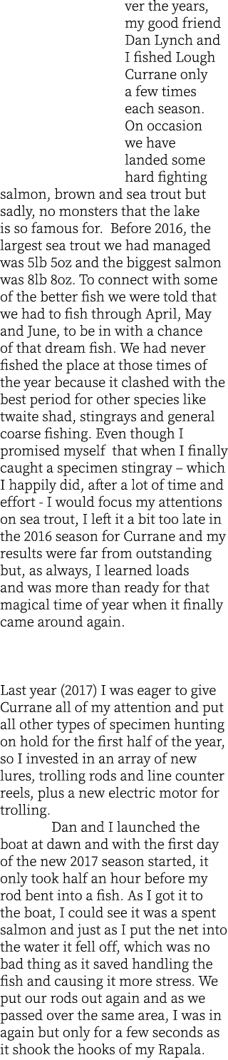 ver the years, my good friend Dan Lynch and I fished Lough Currane only a few times each season. On occasion we have ...