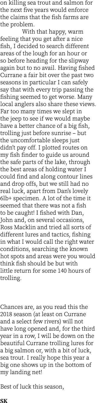 on killing sea trout and salmon for the next five years would enforce the claims that the fish farms are the problem....