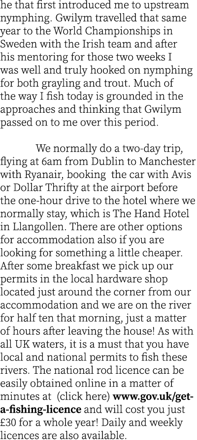 he that first introduced me to upstream nymphing. Gwilym travelled that same year to the World Championships in Swede...