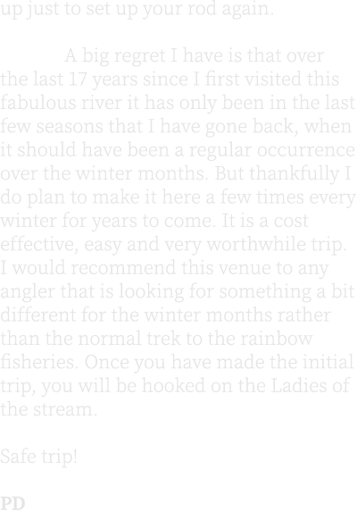 up just to set up your rod again.  A big regret I have is that over the last 17 years since I first visited this fabu...