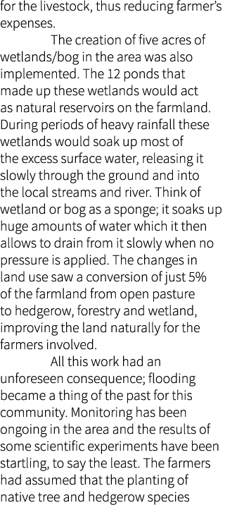 for the livestock, thus reducing farmer’s expenses. The creation of five acres of wetlands/bog in the area was also i...