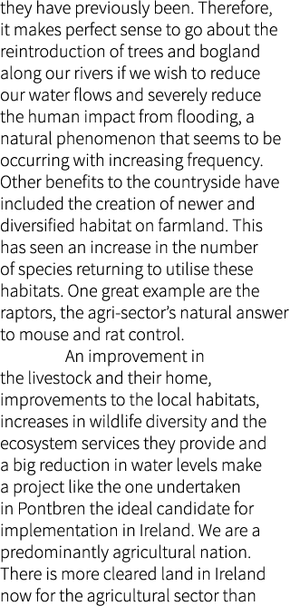 they have previously been. Therefore, it makes perfect sense to go about the reintroduction of trees and bogland alon...