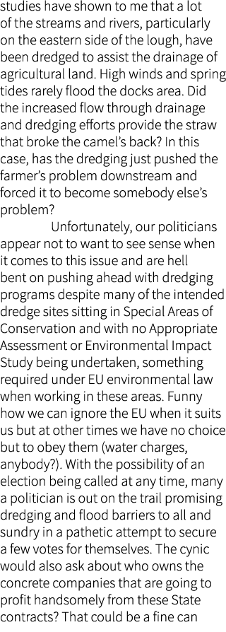 studies have shown to me that a lot of the streams and rivers, particularly on the eastern side of the lough, have be...