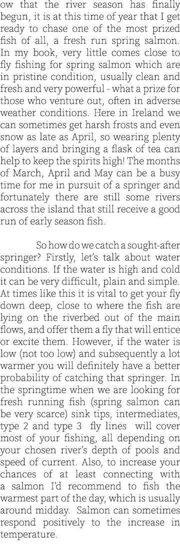 ow that the river season has finally begun, it is at this time of year that I get ready to chase one of the most priz...