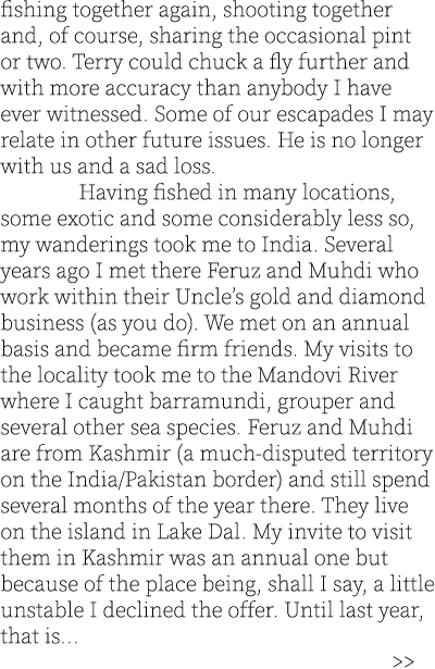 fishing together again, shooting together and, of course, sharing the occasional pint or two. Terry could chuck a fly...