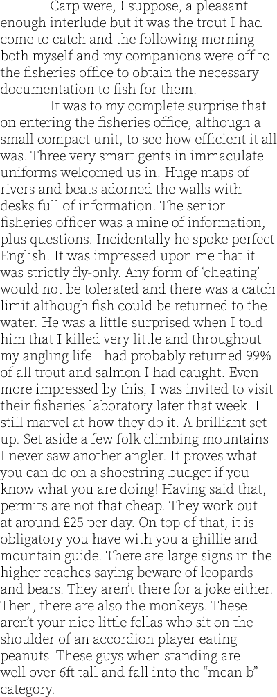  Carp were, I suppose, a pleasant enough interlude but it was the trout I had come to catch and the following morning...