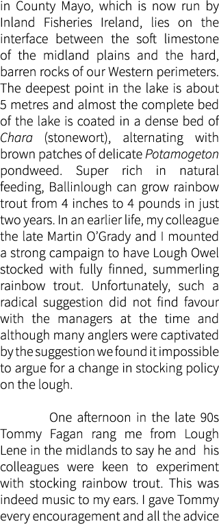 in County Mayo, which is now run by Inland Fisheries Ireland, lies on the interface between the soft limestone of the...