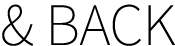 & Back