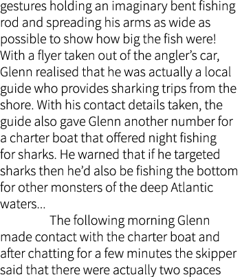 gestures holding an imaginary bent fishing rod and spreading his arms as wide as possible to show how big the fish we...