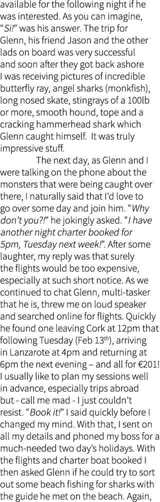 available for the following night if he was interested. As you can imagine, “Si!” was his answer. The trip for Glenn,...
